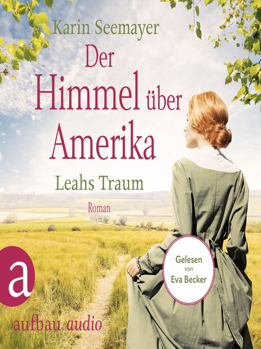 Title details for Der Himmel über Amerika--Leahs Traum--Die Amish-Saga, Band 3 by Karin Seemayer - Wait list